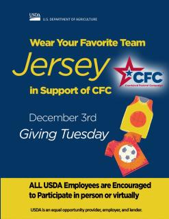 Graphic: Wear your favorite team jersey in support of CFC on December 3rd, for Giving Tuesday. All USDA employees are encouraged to participate in person or virtually. USDA is an equal opportunity provider, employer and lender.