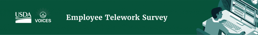 Banner: USDA Voices: Employee Telework Survey.