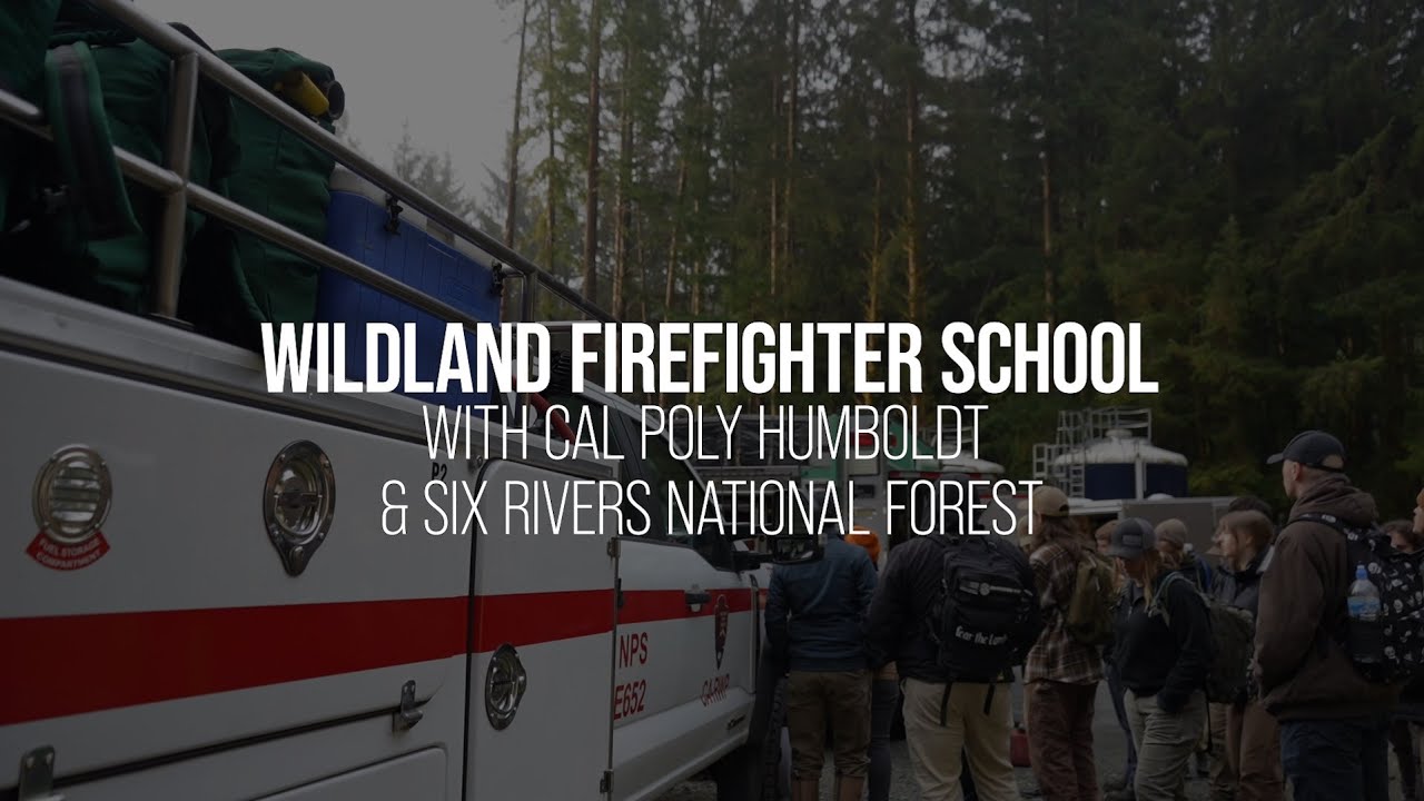 Thumbnail for video titled: 2025 Wildland Firefighter School with Cal Poly Humboldt and Six Rivers National Forest