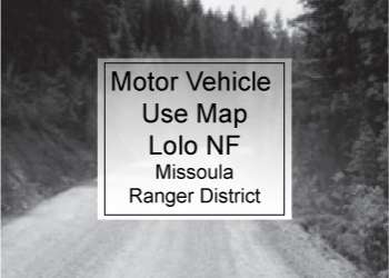 Motor Vehicle Use Map Lolo National Forest Missoula Ranger District