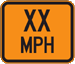 Orange square-shaped sign that reads, XX MPH.