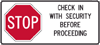 White rectangular sign with an embedded stop sign and black text that reads, Check In With Security Before Proceeding.